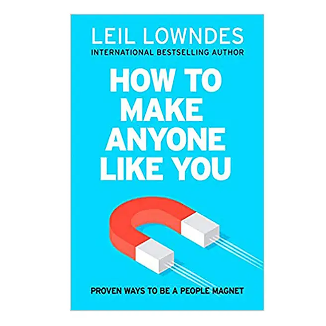 Make Like Buy/Send How To Make Anyone Like You: Proven Ways To Become A People ...